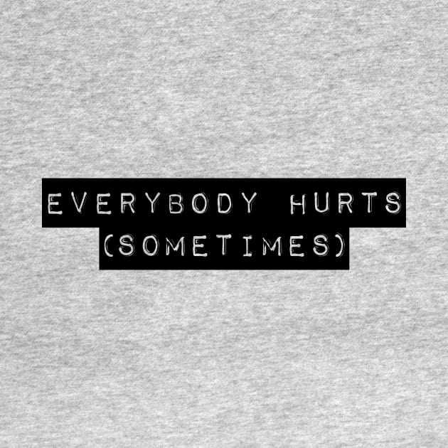 Everybody Hurts by Perezzzoso